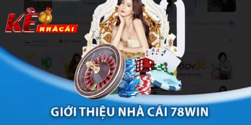 78Win – Giấy phép hoạt động & mức độ uy tín trên thị trường